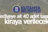 Kütahya Belediyesi’ne ait 40 adet taşınmaz kiraya verilecek
