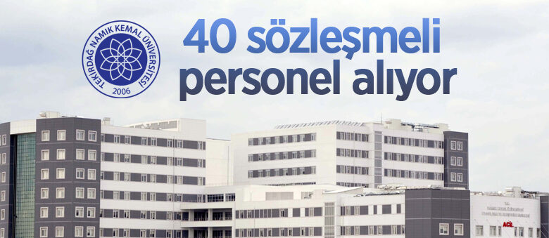 Namık Kemal Üniversitesi 40 sözleşmeli personel alıyor