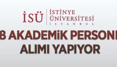 İstinye Üniversitesi 48 akademik personel alıyor