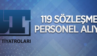 Kültür ve Turizm Bakanlığı Devlet Tiyatroları Genel Müdürlüğü 119 sözleşmeli personel alacak