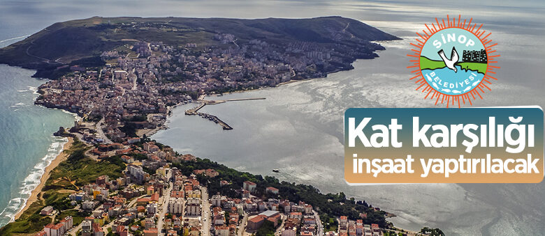 Sinop Belediyesi kat karşılığı inşaat yaptırıyor