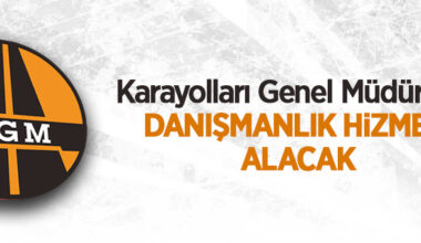 Karayolları Genel Müdürlüğü danışmanlık hizmeti alacak