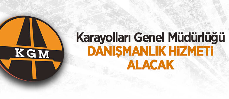 Karayolları Genel Müdürlüğü danışmanlık hizmeti alacak