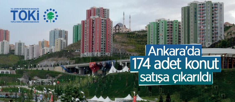 TOKİ, Kuzey Ankara’da 174 adet konut satışa çıkardı
