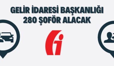 Gelir İdaresi Başkanlığı 280 Şoför Alacak