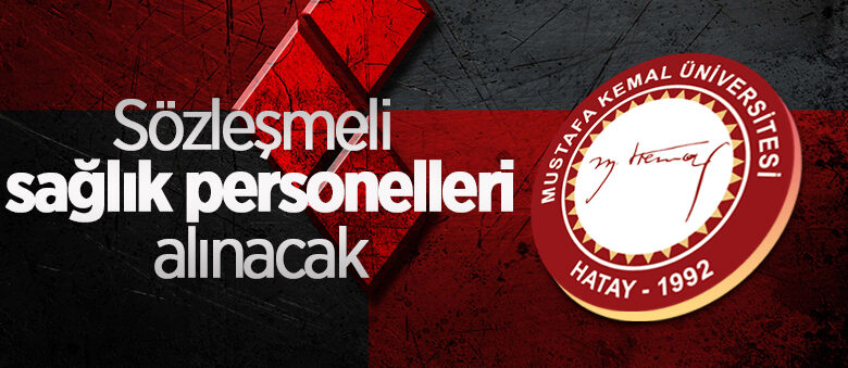 Hatay Mustafa Kemal Üniversitesi 19 sözleşmeli personel alacak