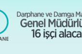 Darphane ve Damga Matbaası Genel Müdürlüğü 16 işçi alacak