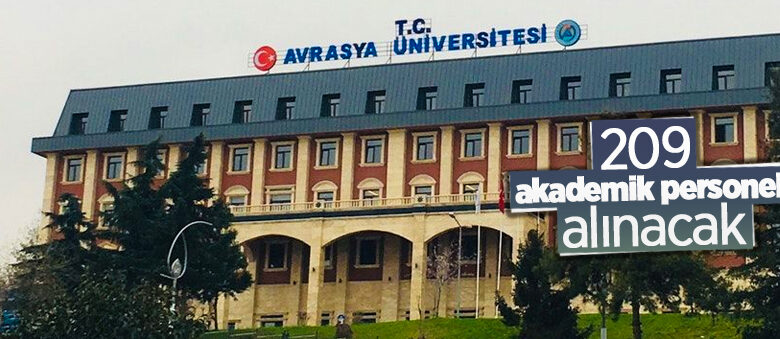 Avrasya Üniversitesi 209 akademik personel alacak