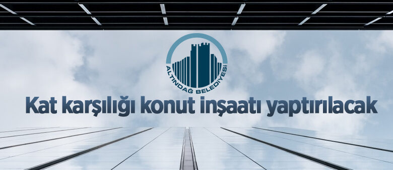 Altındağ’da kat karşılığı konut inşaatı yaptırılacak