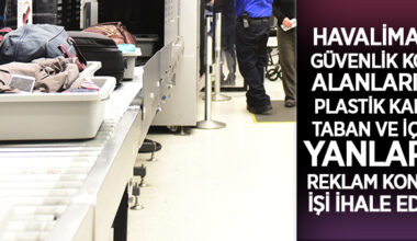 Muhtelif havalimanlarındaki güvenlik kontrol bölgesindeki plastik kaplar için reklam ihalesi yapılacak