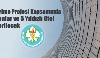 Manisa Prime Projesi kapsamında ticari alanlar ve 5 yıldızlı otel kiraya verilecek