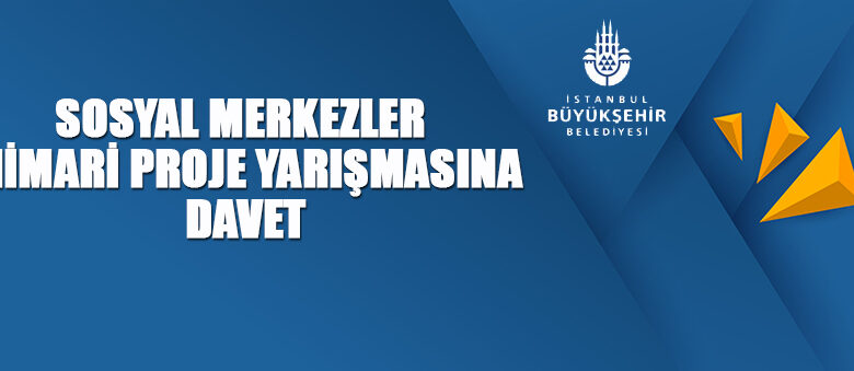 İstanbul Büyükşehir Belediye Başkanlığından yarışmaya davet
