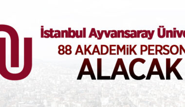 İstanbul Ayvansaray Üniversitesi 88 öğretim üyesi alacak