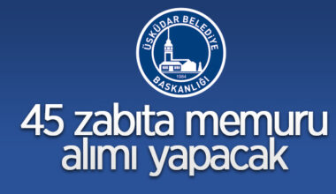 Üsküdar Belediyesi 45 zabıta memuru alacak