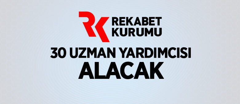 Rekabet Kurumu Uzman Yardımcılığı Giriş Sınavı İlanı