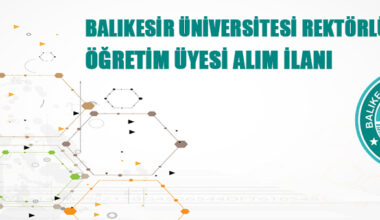 Balıkesir Üniversitesi Öğretim Üyeleri İstihdam Edecek