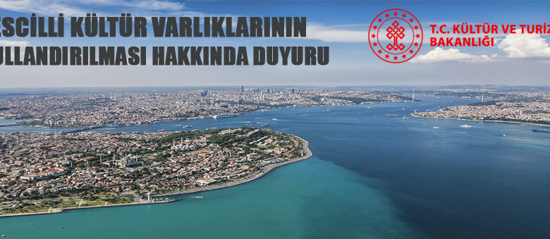 Kültür ve Turizm Bakanlığından tescilli kültür varlıklarının kullandırılması duyurusu