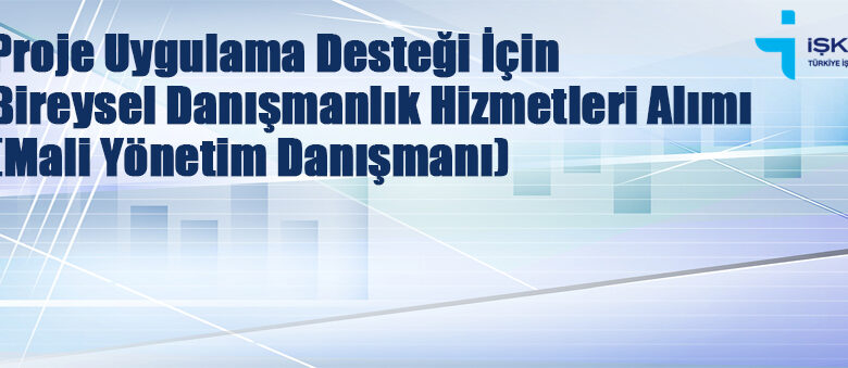 İSDEP Bireysel Mali Yönetim Danışmanı istihdam edilecek
