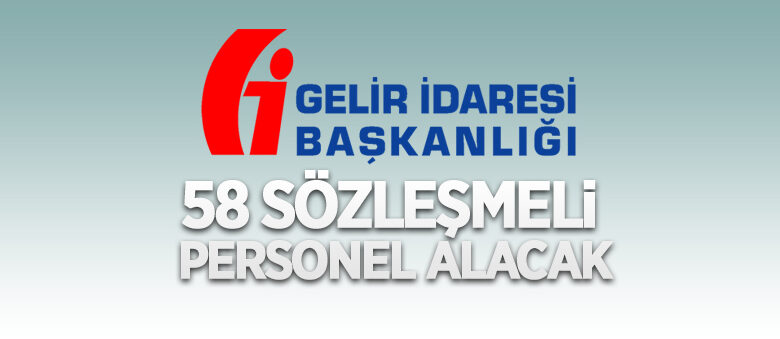 Gelir İdaresi Başkanlığı 58 Sözleşmeli Personel alacak