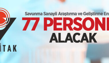 TÜBİTAK Savunma Sanayii Araştırma ve Geliştirme Enstitüsü 77 personel alacak