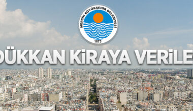 Mersin Büyükşehir Belediyesi’nde ait 34 adet taşınmaz kiraya verilecek