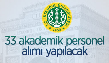 İstanbul Üniversitesi 33 akademik personel alacak