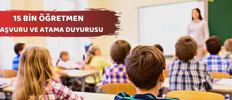 Milli Eğitim Bakanlığı, 15 bin sözleşmeli öğretmen ataması gerçekleştirecek