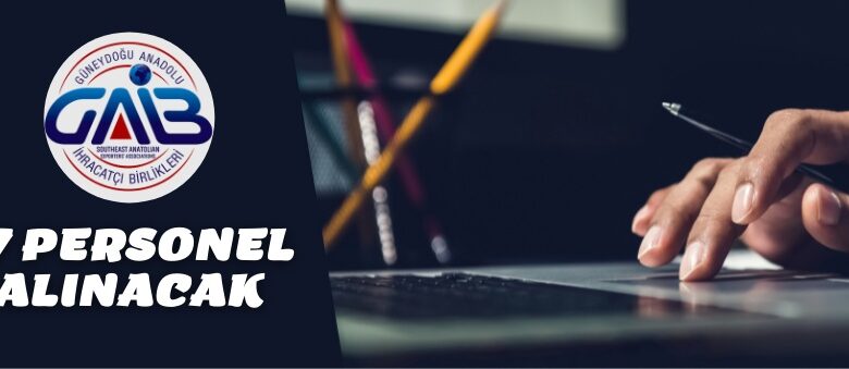 Güneydoğu Anadolu İhracatçı Birlikleri 17 personel alacak