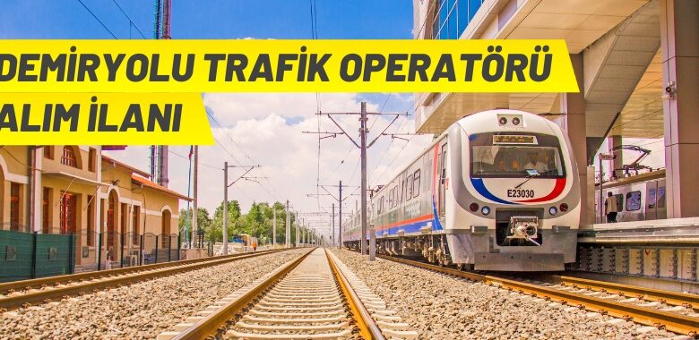 TCDD Demiryolu Trafik Operatörü alacak