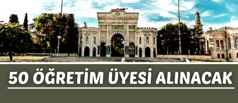 İstanbul Üniversitesi akademik personel alacak