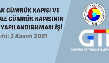 Gürbulak Gümrük Kapısı ve Pazarkule Gümrük Kapısının yeniden yapılandırılması işi