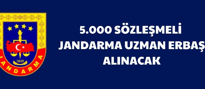 Sözleşmeli jandarma uzman erbaş alım ilanı
