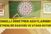 Engelli öğretmen istihdamına ilişkin duyuru