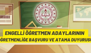 Engelli öğretmen istihdamına ilişkin duyuru