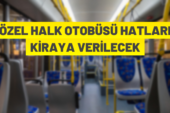 Toplu ulaşım hatları kiraya verilecek
