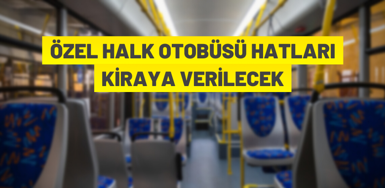 Toplu ulaşım hatları kiraya verilecek