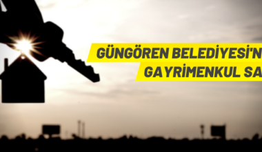 Güngören Belediyesi’nden gayrimenkul satışı