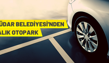 Üsküdar’da 100 araçlık otopark kiralanacak