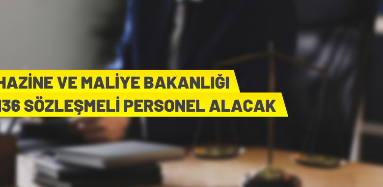Hazine ve Maliye Bakanlığı Sözleşmeli Personel alacak