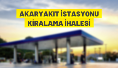 Akaryakıt istasyonu kiralama ihalesi