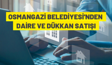 Osmangazi Belediyesi’nden gayrimenkul satışı