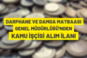 Darphane ve Damga Matbaası Genel Müdürlüğü işçi alacak