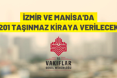 İzmir ve Manisa’da Vakıflar’dan kiralık taşınmazlar