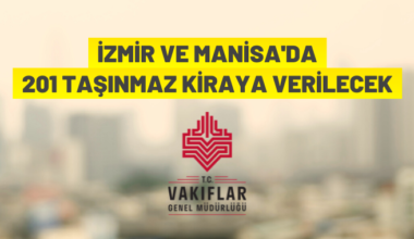 İzmir ve Manisa’da Vakıflar’dan kiralık taşınmazlar