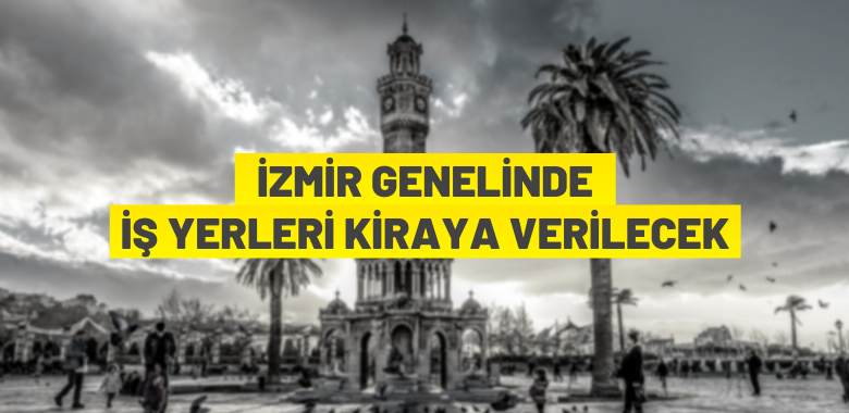 İzmir’de Belediyeden kiralık taşınmazlar