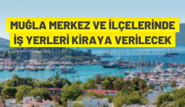 Muğla genelinde iş yerleri kiraya verilecek