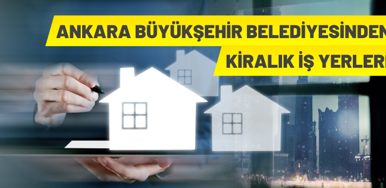 Ankara Büyükşehir Belediyesinden kiralık iş yerleri