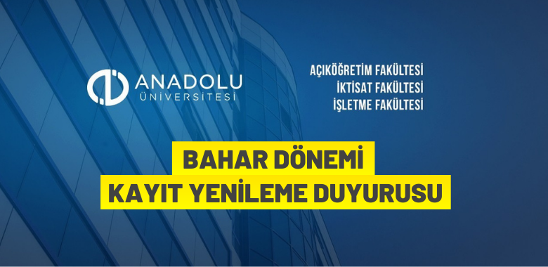 Anadolu Üniversitesi’nden kayıt yenileme işlemleri hakkında bilgilendirme