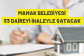 Mamak’ta 53 daire satışa çıkıyor