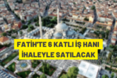 Fatih’te 6 katlı iş hanı satılıyor
